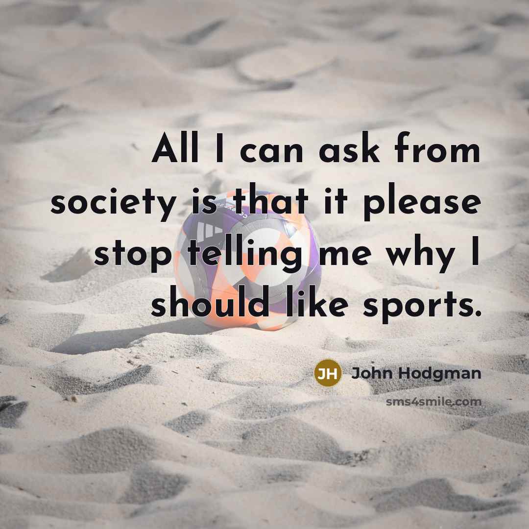 “All I can ask from society is that it please…” quote by John Hodgman