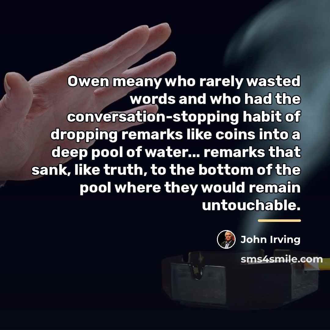 “Owen meany who rarely wasted words and who had the…” quote by John Irving