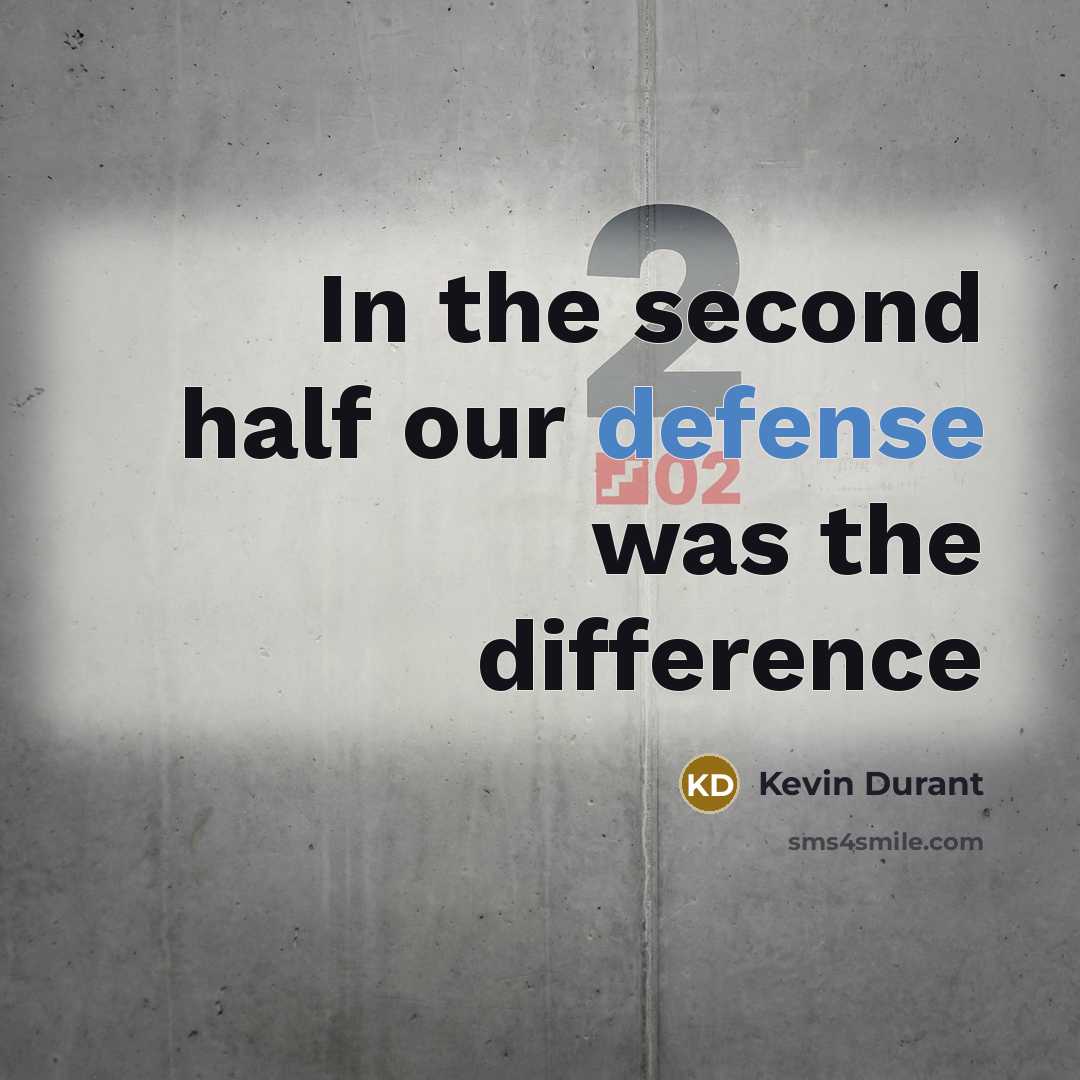 “In the second half our defense was the difference…” quote by Kevin Durant