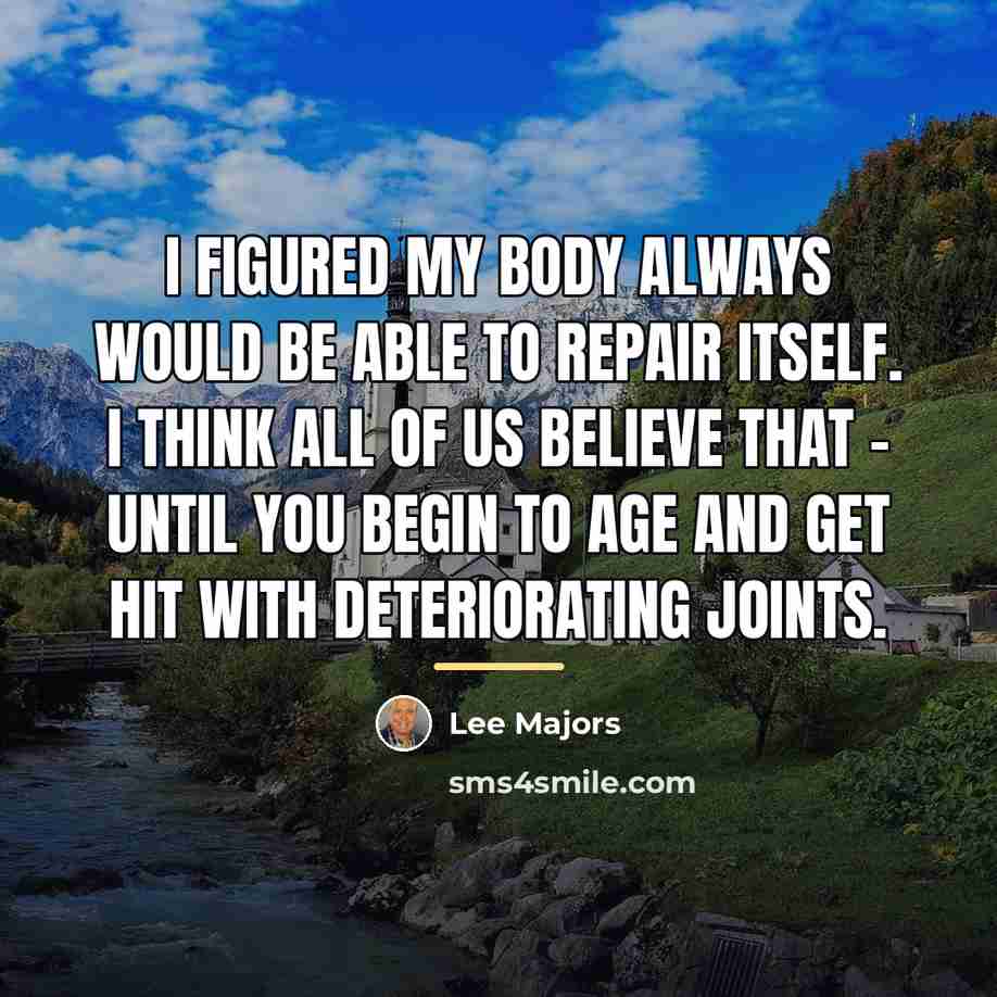 “I figured my body always would be able to repair…” quote by Lee Majors