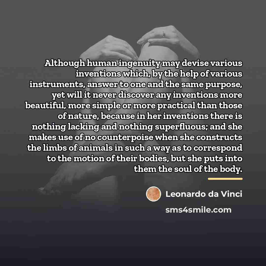 “Although human ingenuity may devise various inventions which, by the…” quote by Leonardo da Vinci