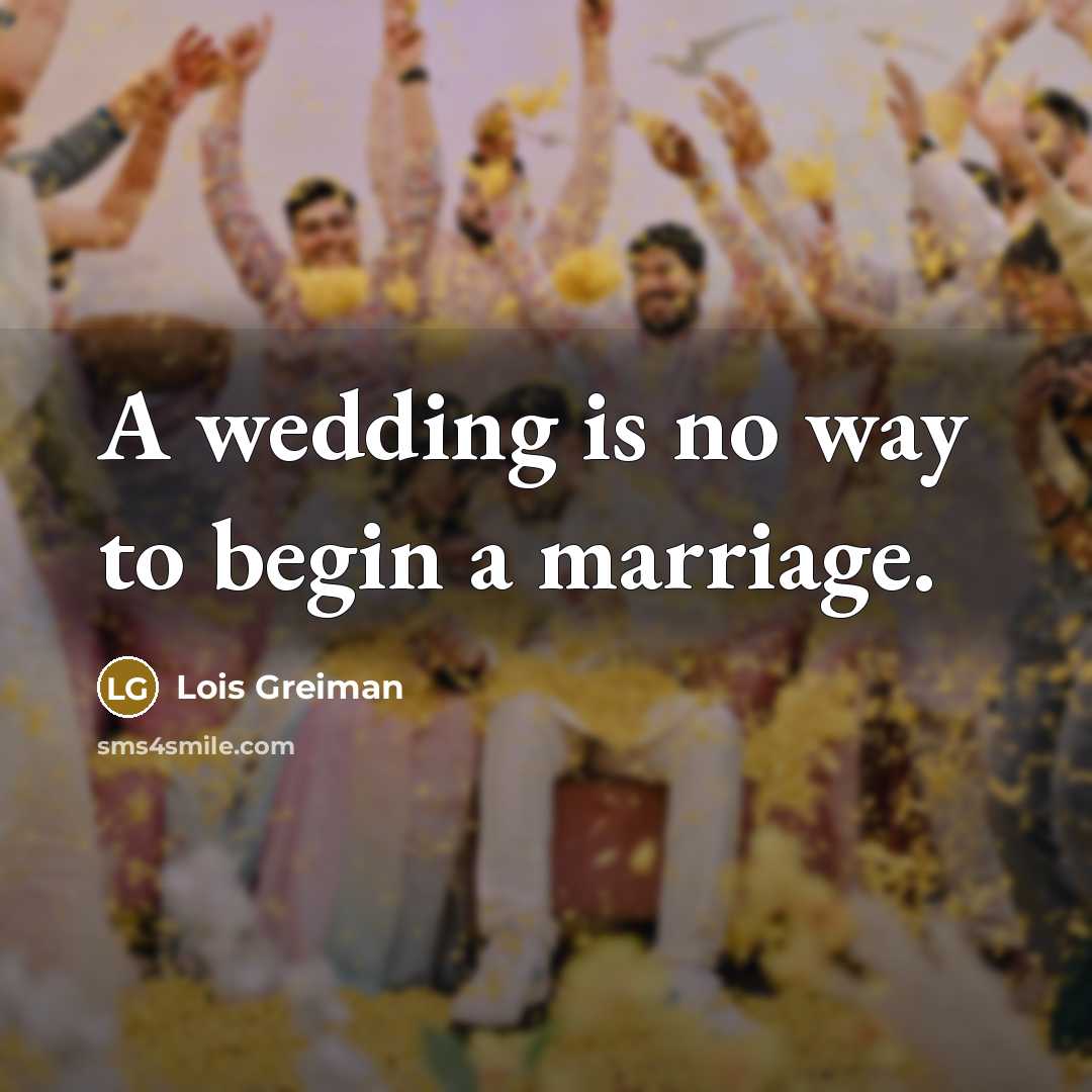 “A wedding is no way to begin a marriage.…” quote by Lois Greiman