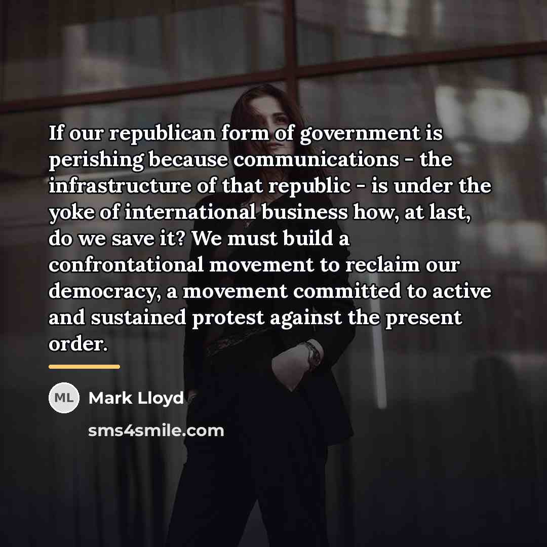 “If our republican form of government is perishing because communications…” quote by Mark Lloyd