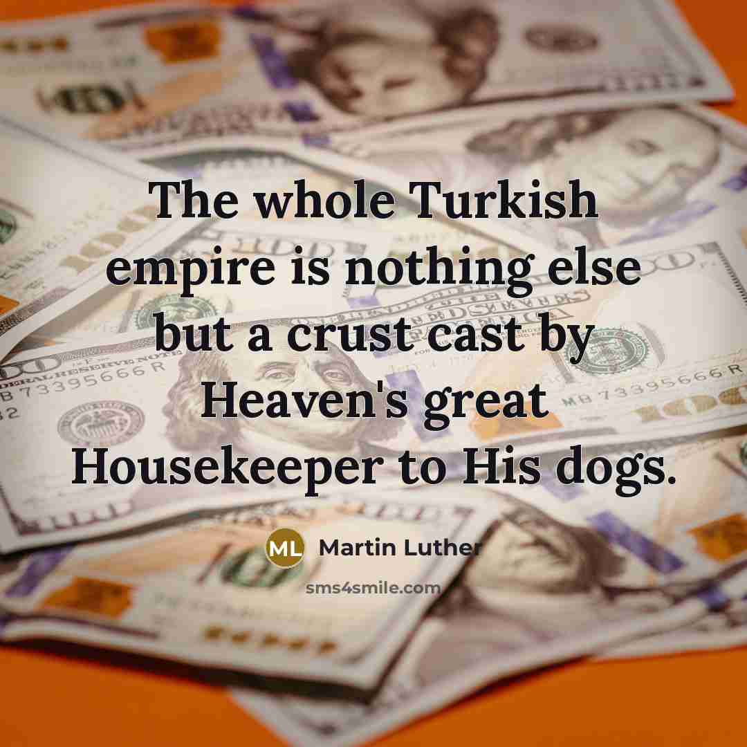 “The whole Turkish empire is nothing else but a crust…” quote by Martin Luther