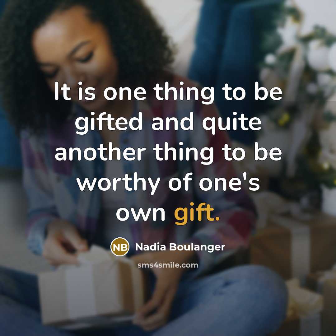 “It is one thing to be gifted and quite another…” quote by Nadia Boulanger