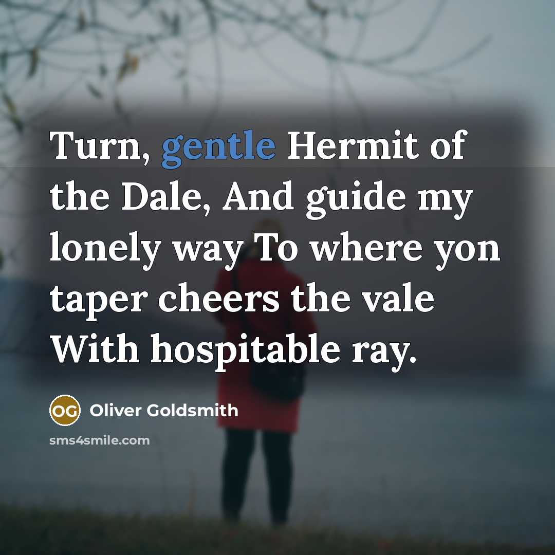 “Turn, gentle Hermit of the Dale, And guide my lonely…” quote by Oliver Goldsmith