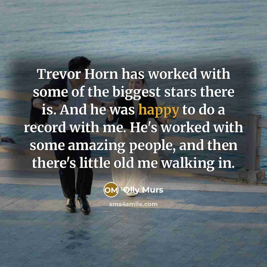 “Trevor Horn has worked with some of the biggest stars…” quote by Olly Murs