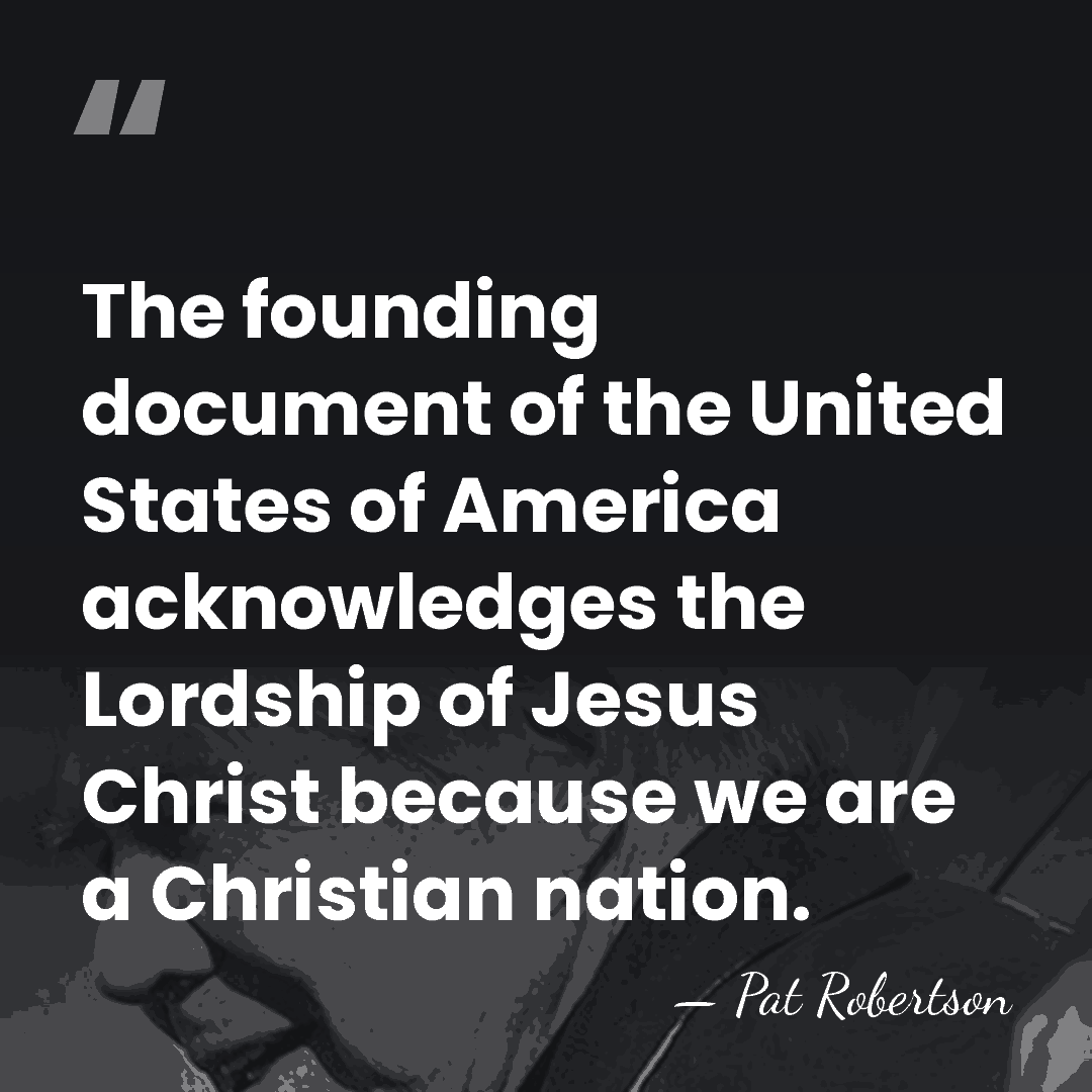 The founding document of the United States of America acknowledges the Lordship&hellip; - Pat Robertson