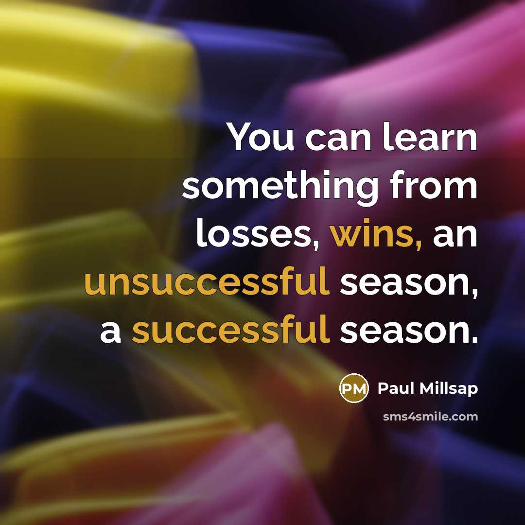 “You can learn something from losses, wins, an unsuccessful season, a successful season.” quote by Paul Millsap