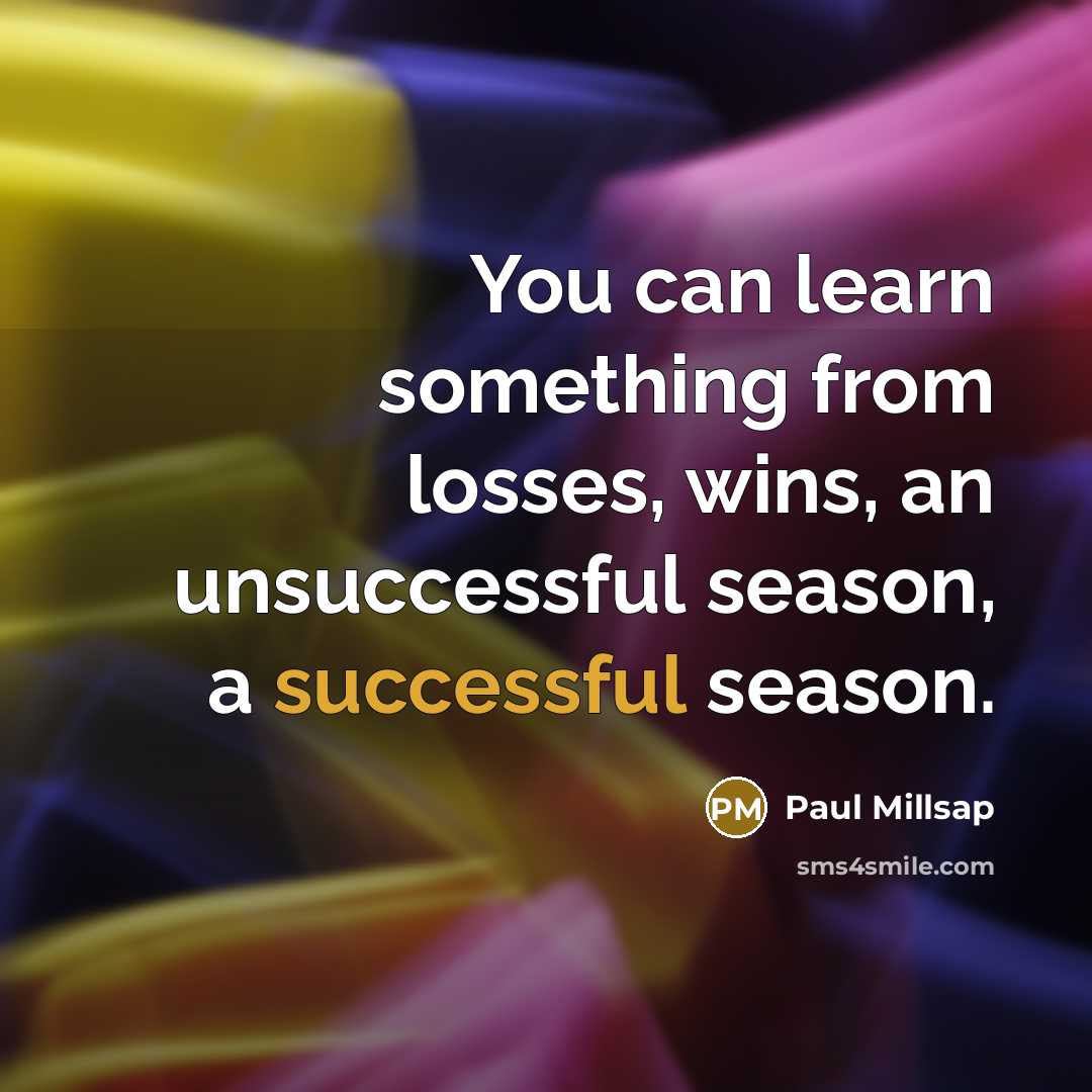 “You can learn something from losses, wins, an unsuccessful season,…” quote by Paul Millsap