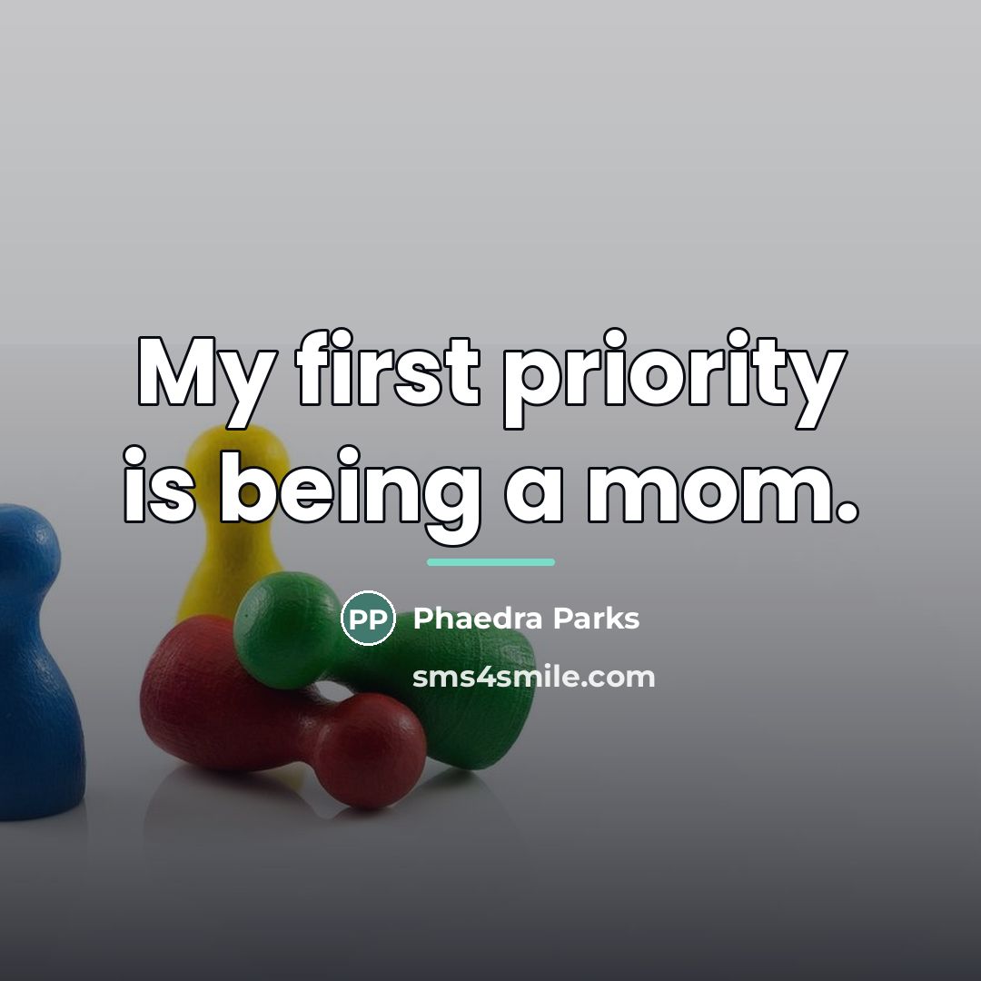 “My first priority is being a mom.…” quote by Phaedra Parks