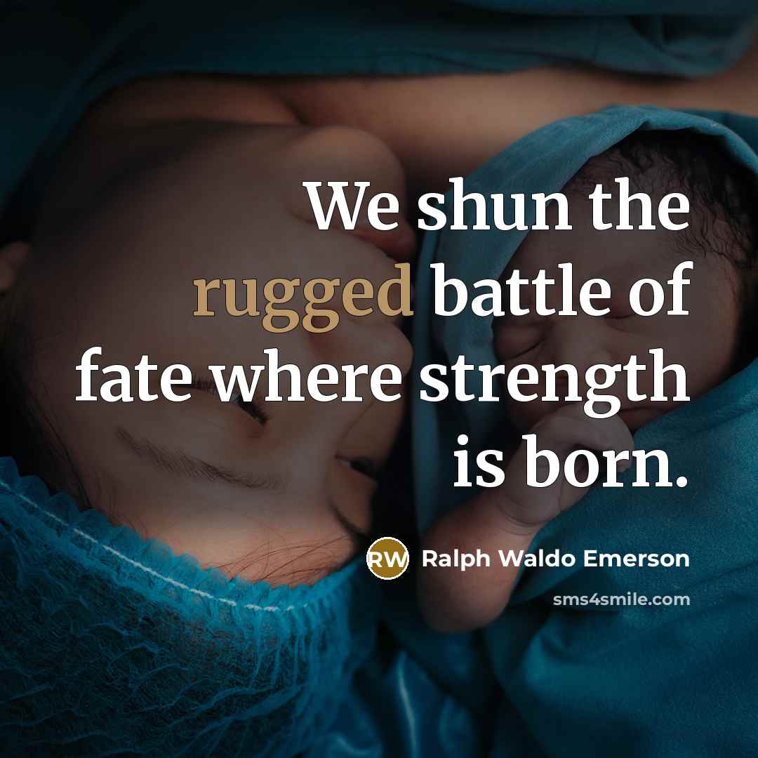 “We shun the rugged battle of fate where strength is…” quote by Ralph Waldo Emerson