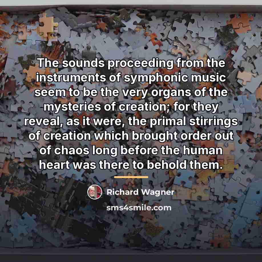 “The sounds proceeding from the instruments of symphonic music seem…” quote by Richard Wagner
