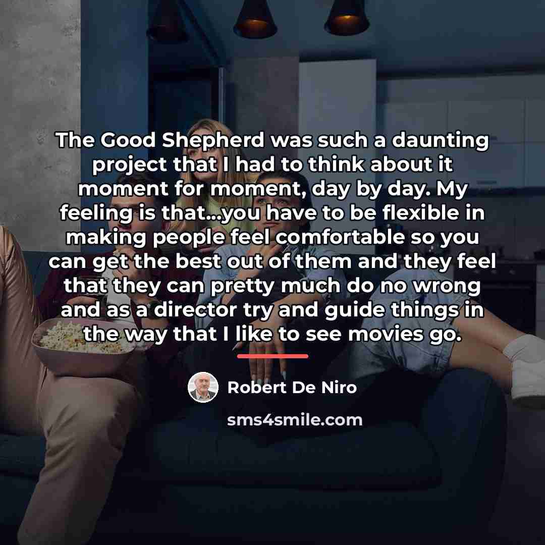 “The Good Shepherd was such a daunting project that I…” quote by Robert De Niro