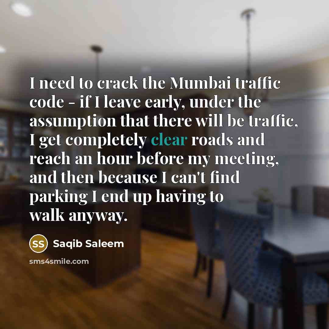 “I need to crack the Mumbai traffic code - if…” quote by Saqib Saleem