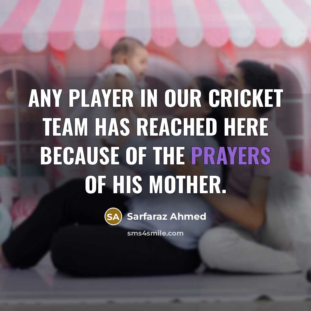 “Any player in our cricket team has reached here because…” quote by Sarfaraz Ahmed