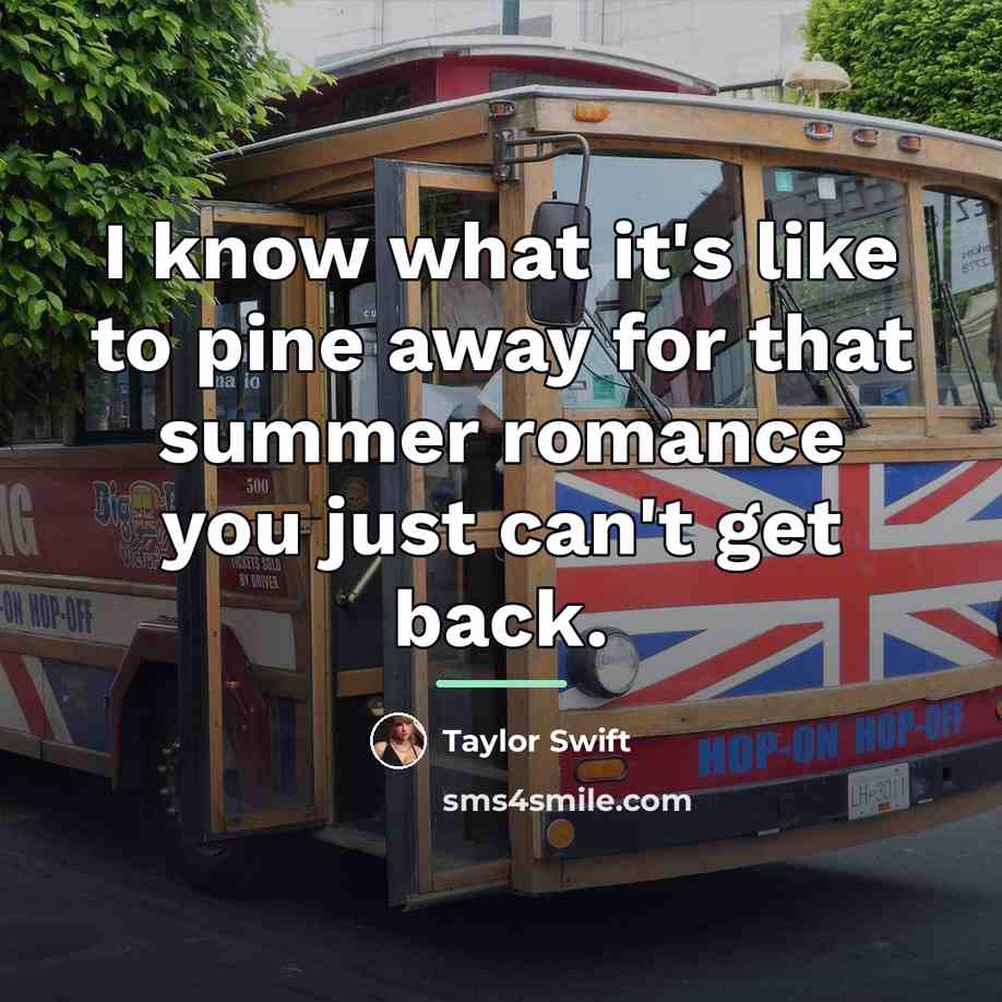 “I know what it's like to pine away for that…” quote by Taylor Swift