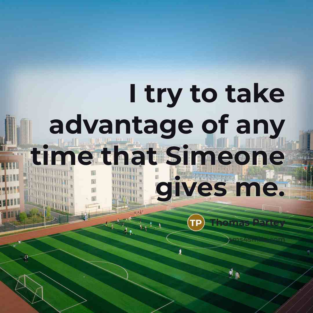 “I try to take advantage of any time that Simeone…” quote by Thomas Partey