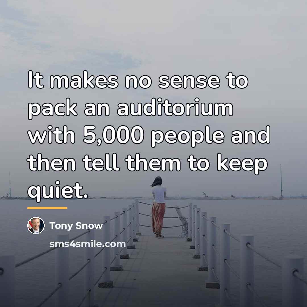 “It makes no sense to pack an auditorium with 5,000…” quote by Tony Snow