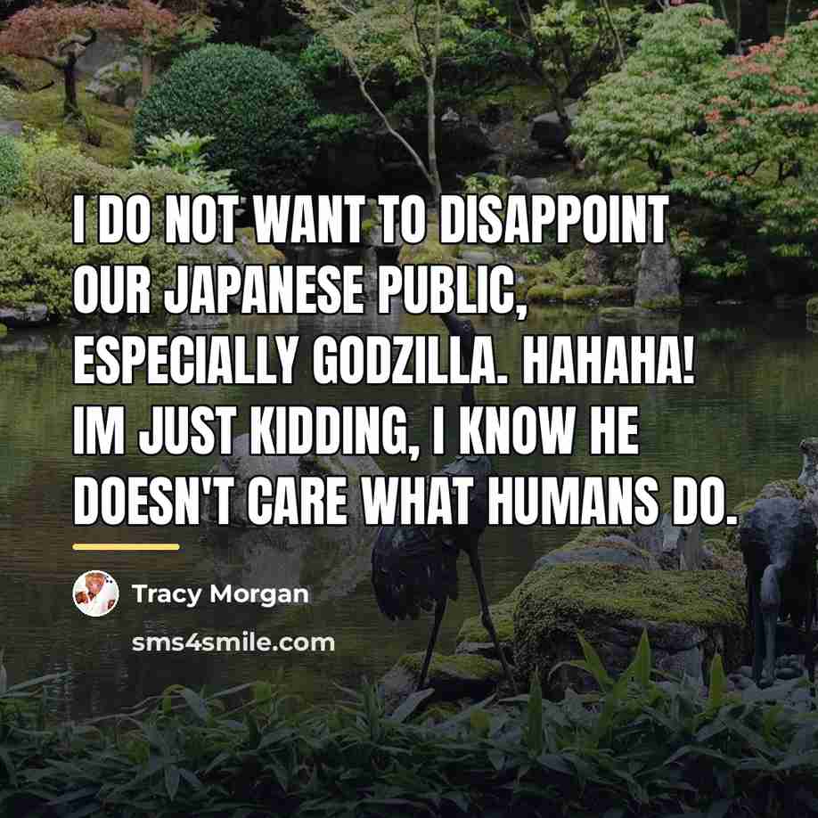 “I do not want to disappoint our Japanese public, especially…” quote by Tracy Morgan