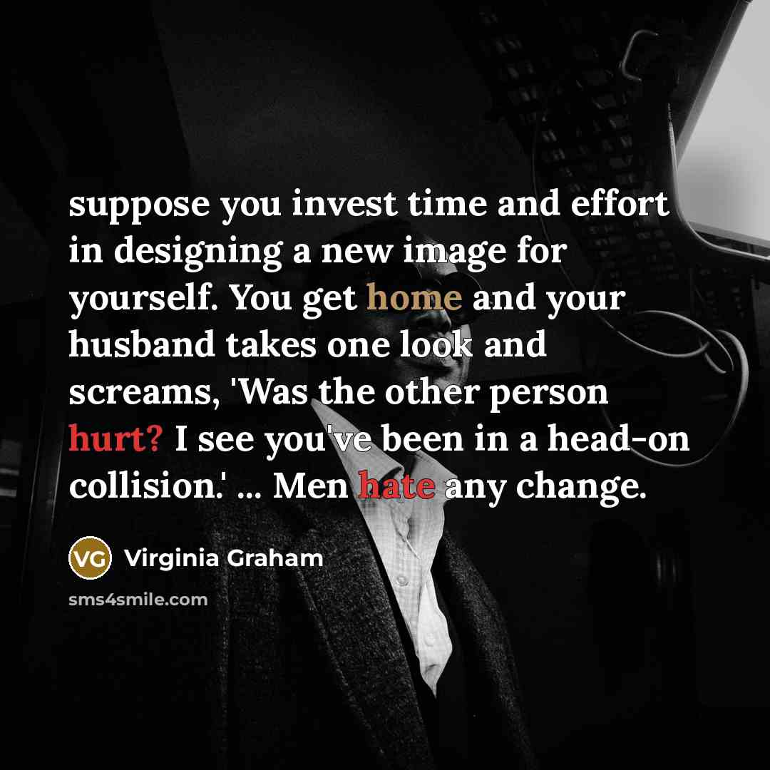 “suppose you invest time and effort in designing a new…” quote by Virginia Graham