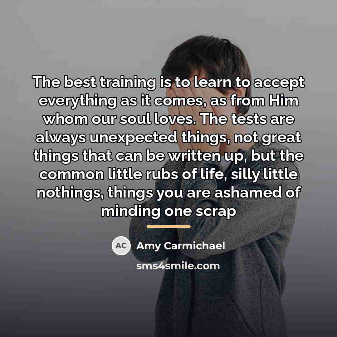 “The best training is to learn to accept everything as…” quote by Amy Carmichael
