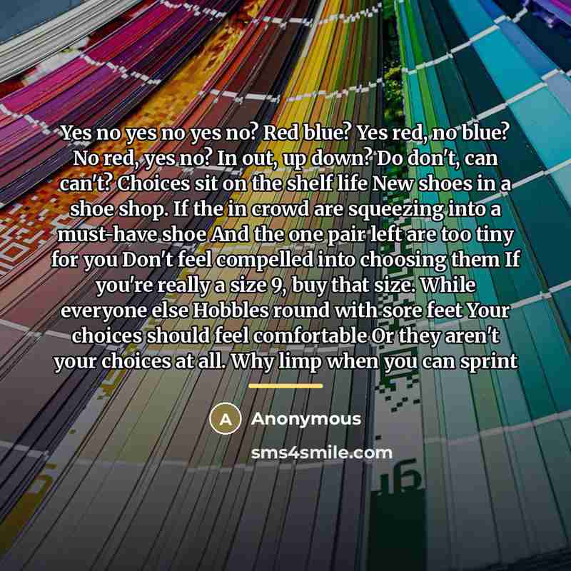 “Yes no yes no yes no? Red blue? Yes red,…” quote by Anonymous