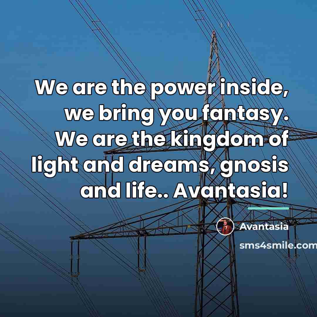 “We are the power inside, we bring you fantasy. We…” quote by Avantasia