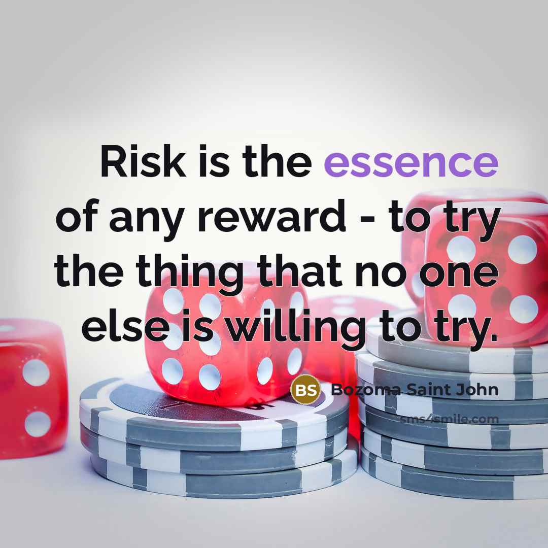 “Risk is the essence of any reward - to try…” quote by Bozoma Saint John