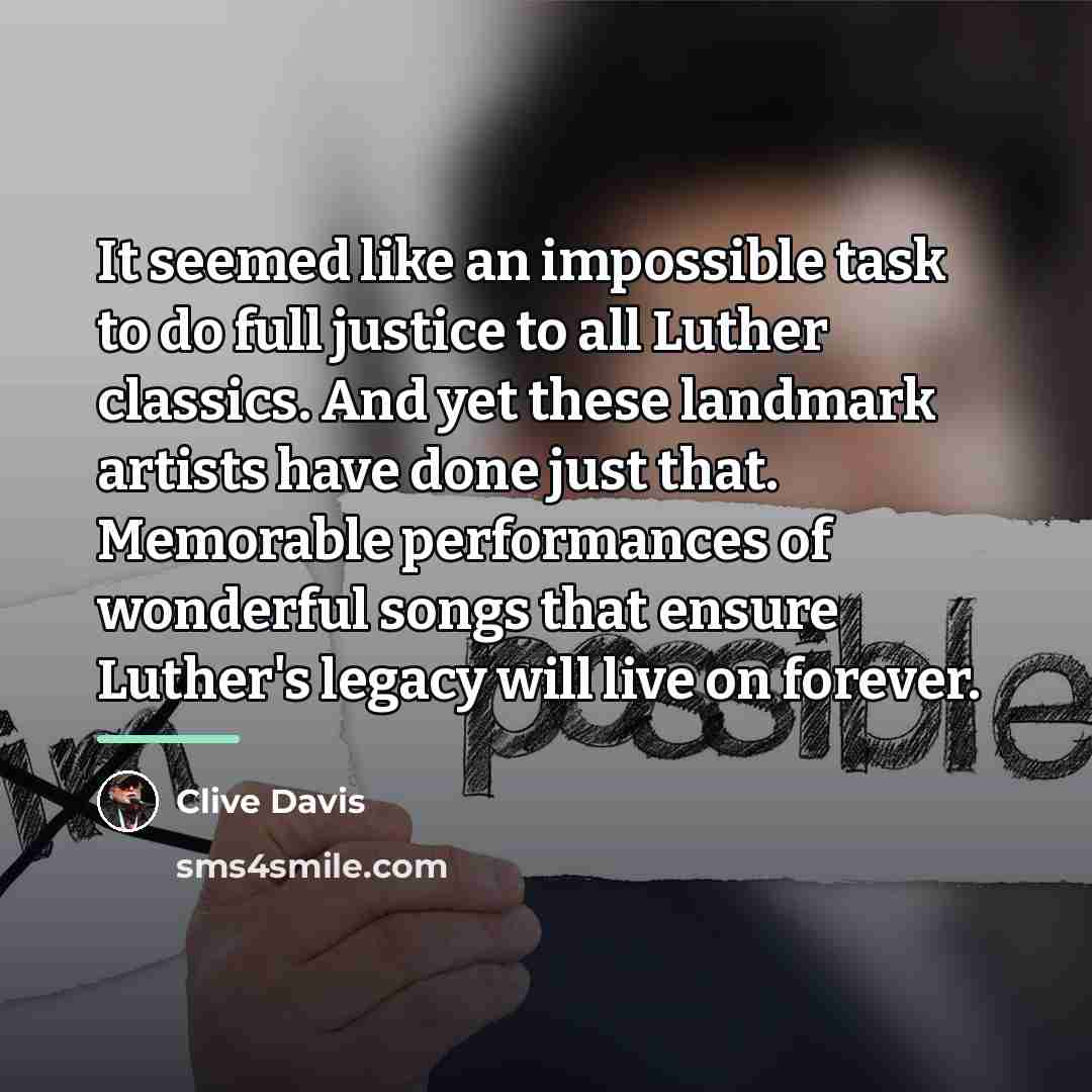 “It seemed like an impossible task to do full justice…” quote by Clive Davis