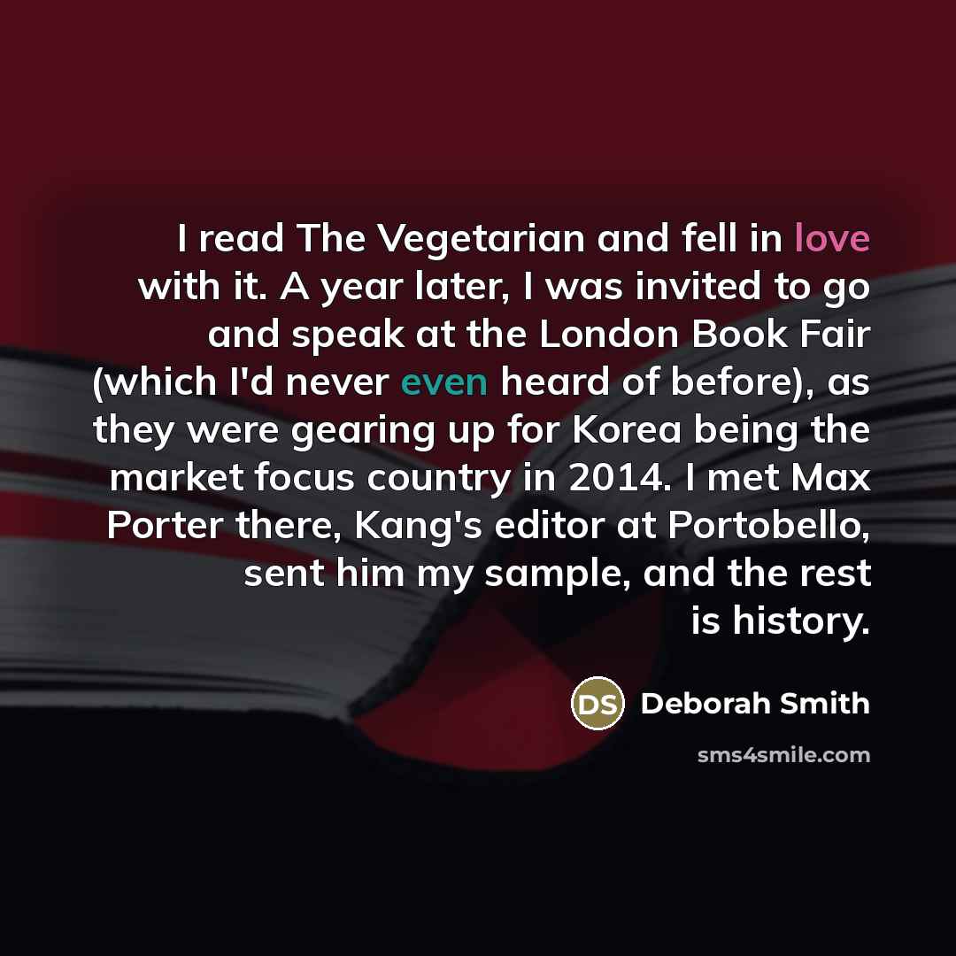 “I read The Vegetarian and fell in love with it.…” quote by Deborah Smith
