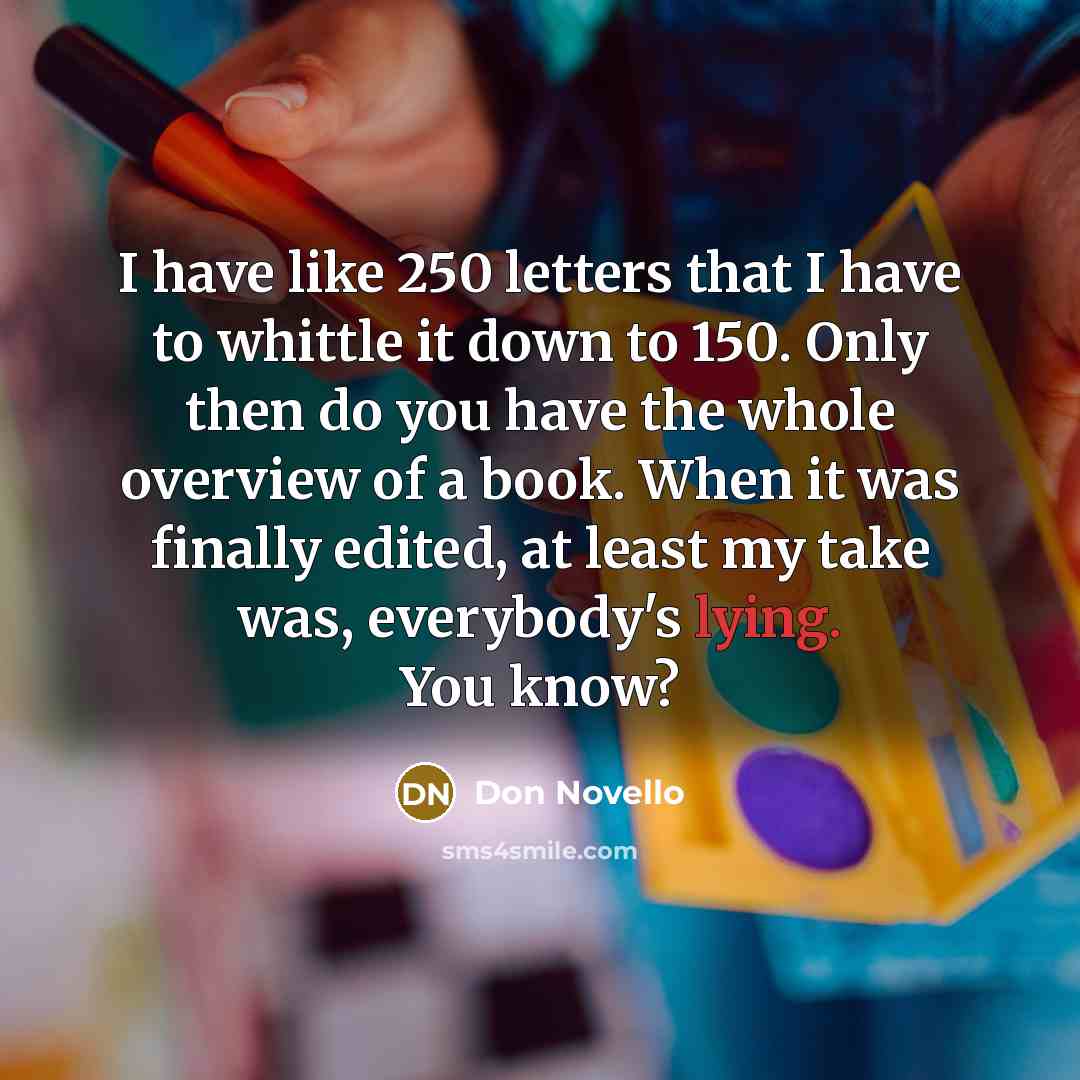 “I have like 250 letters that I have to whittle…” quote by Don Novello