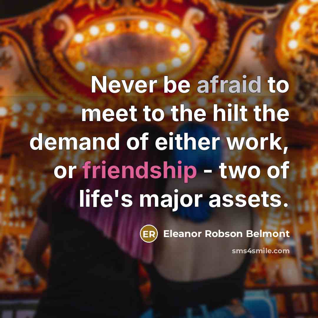 “Never be afraid to meet to the hilt the demand…” quote by Eleanor Robson Belmont