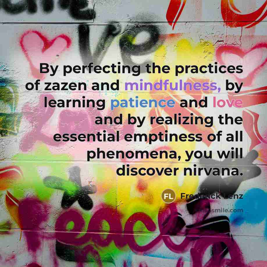 “By perfecting the practices of zazen and mindfulness, by learning…” quote by Frederick Lenz