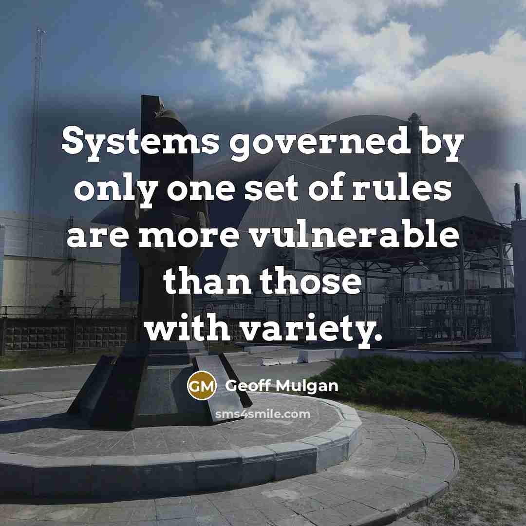 “Systems governed by only one set of rules are more…” quote by Geoff Mulgan