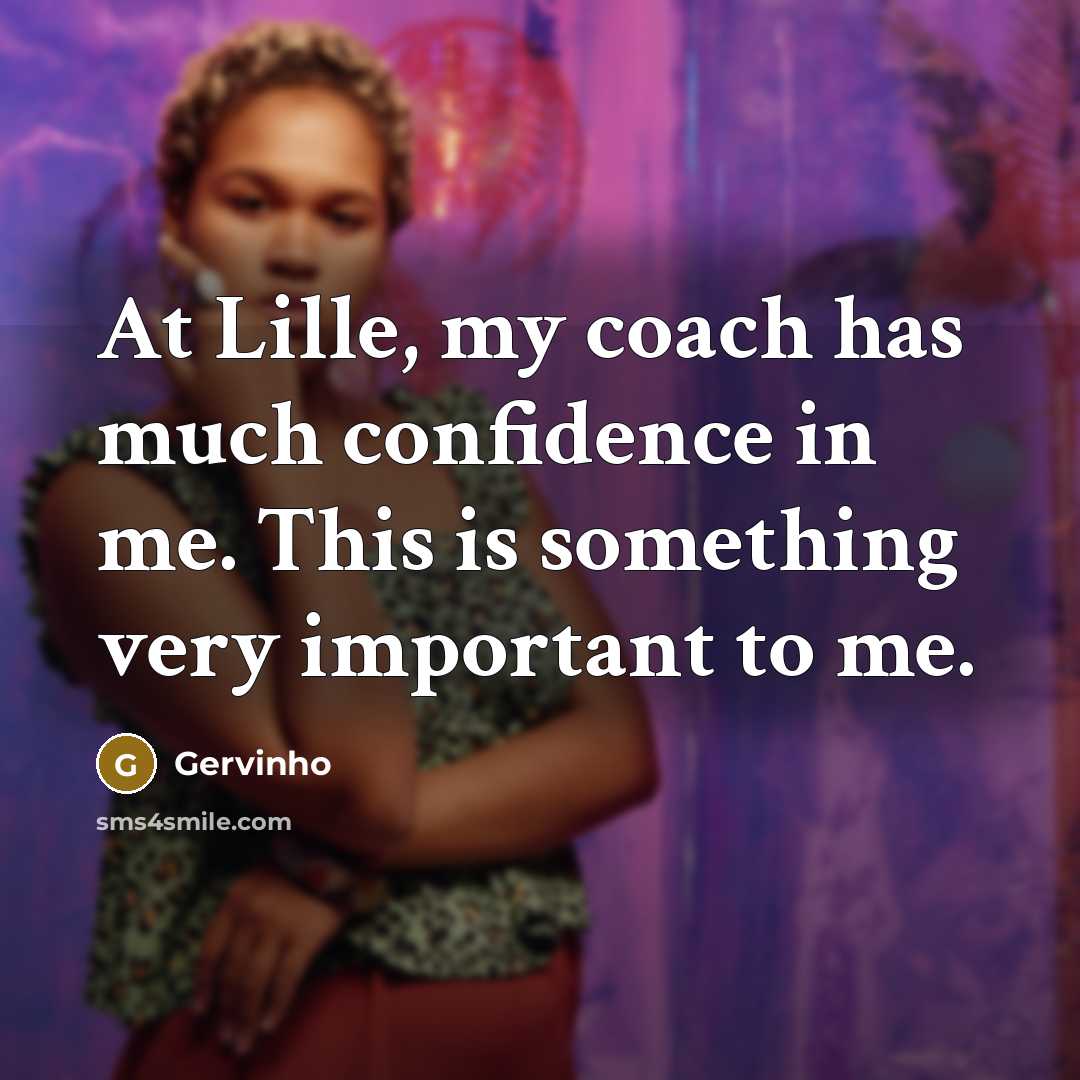 “At Lille, my coach has much confidence in me. This…” quote by Gervinho