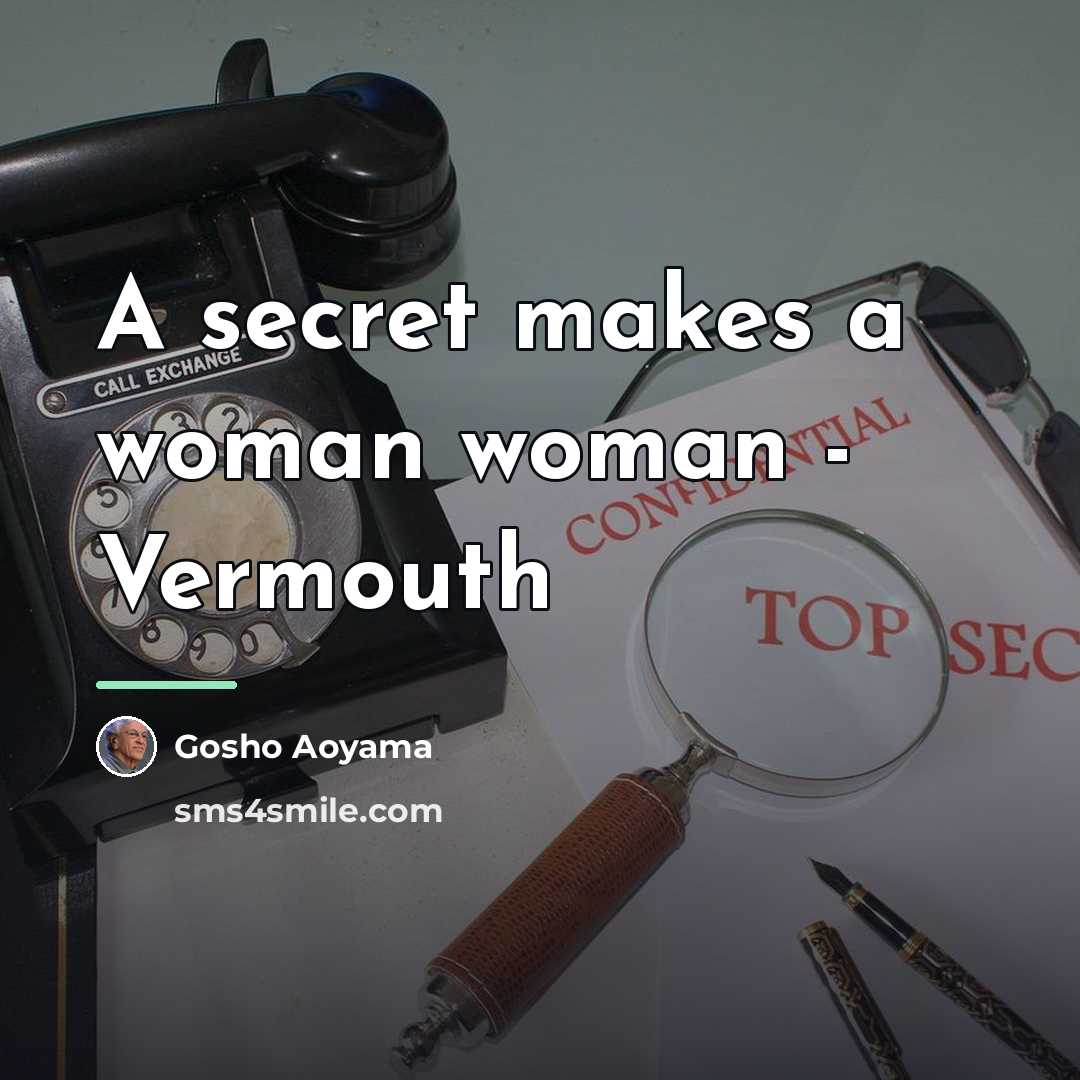 “A secret makes a woman woman - Vermouth…” quote by Gosho Aoyama