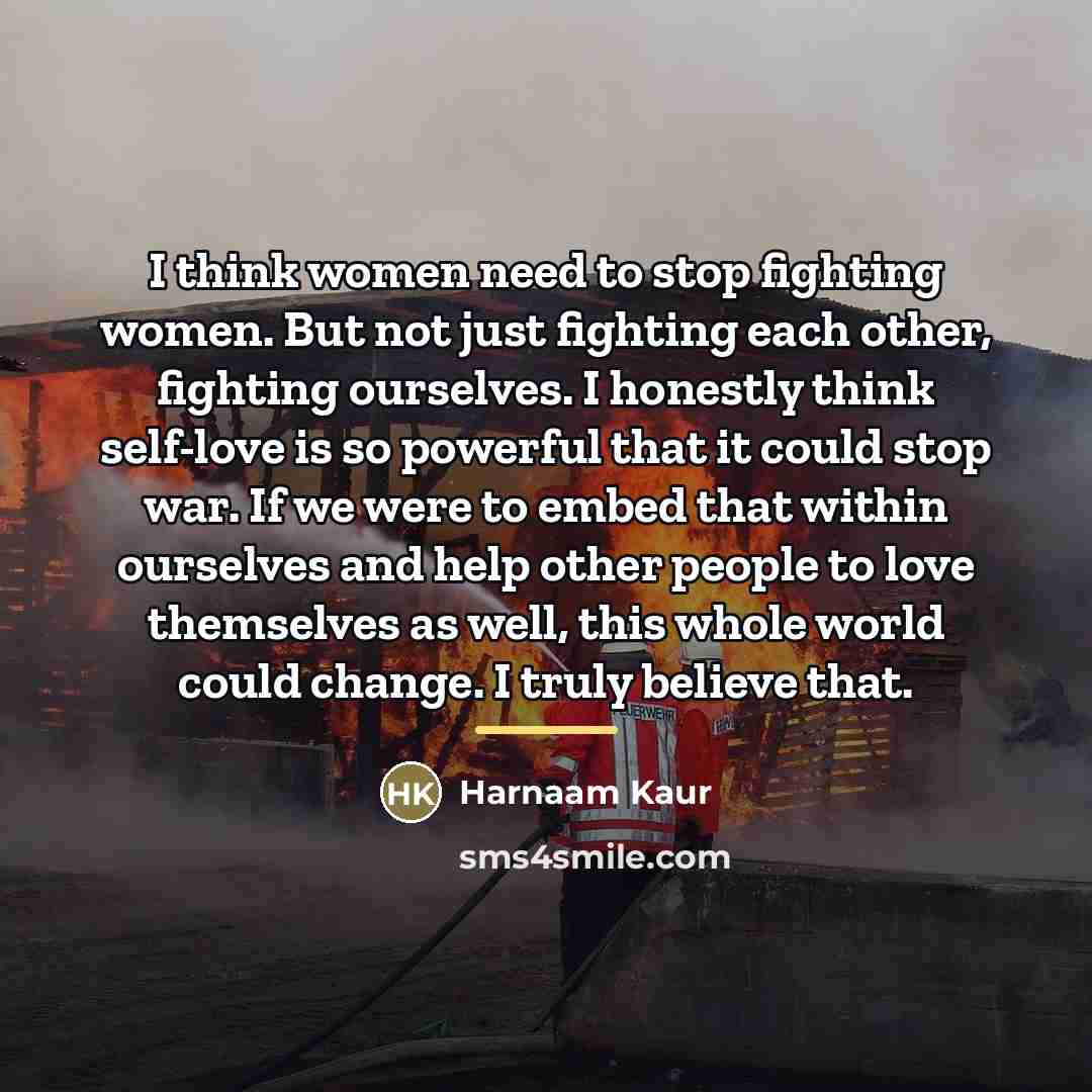 “I think women need to stop fighting women. But not…” quote by Harnaam Kaur