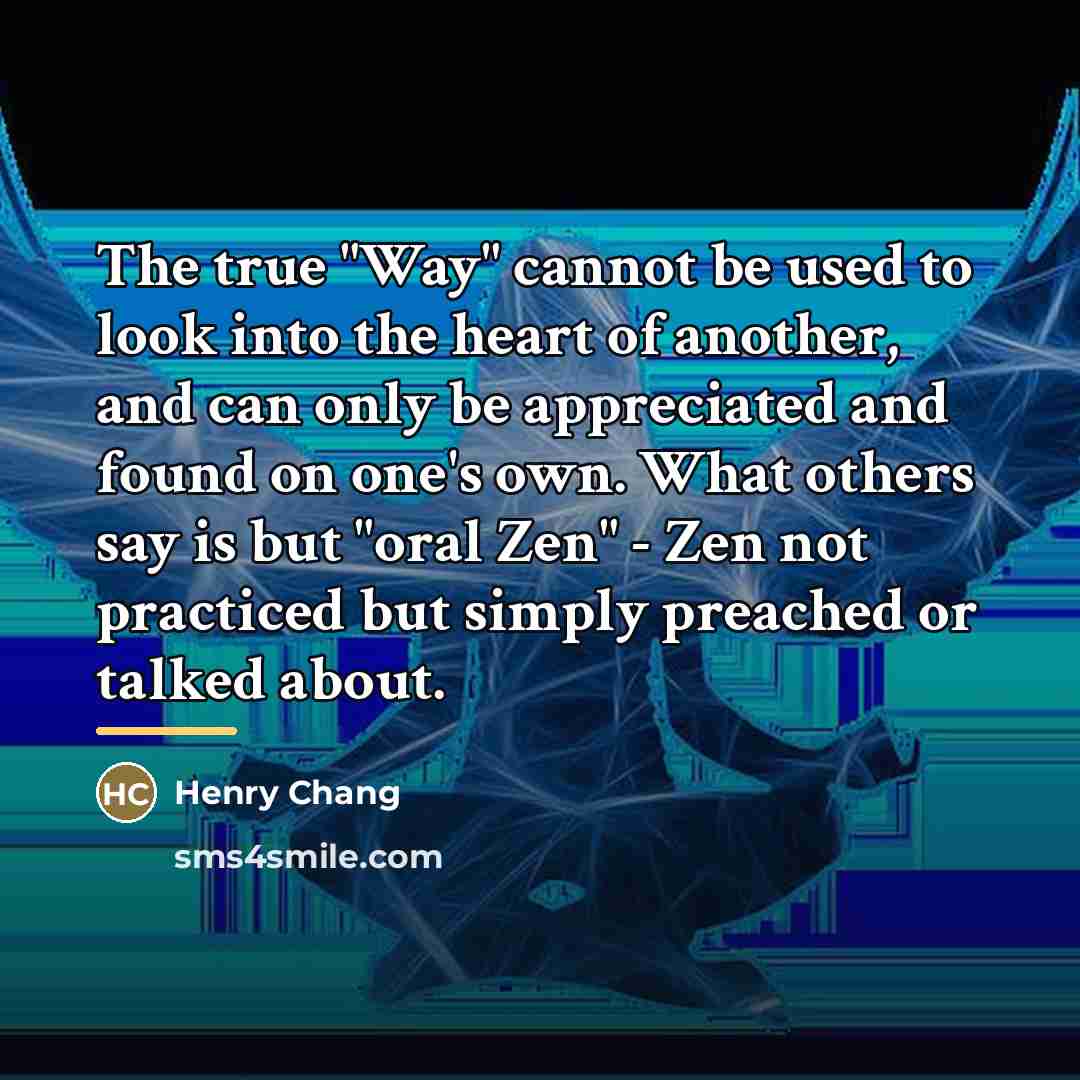 “The true "Way" cannot be used to look into the…” quote by Henry Chang
