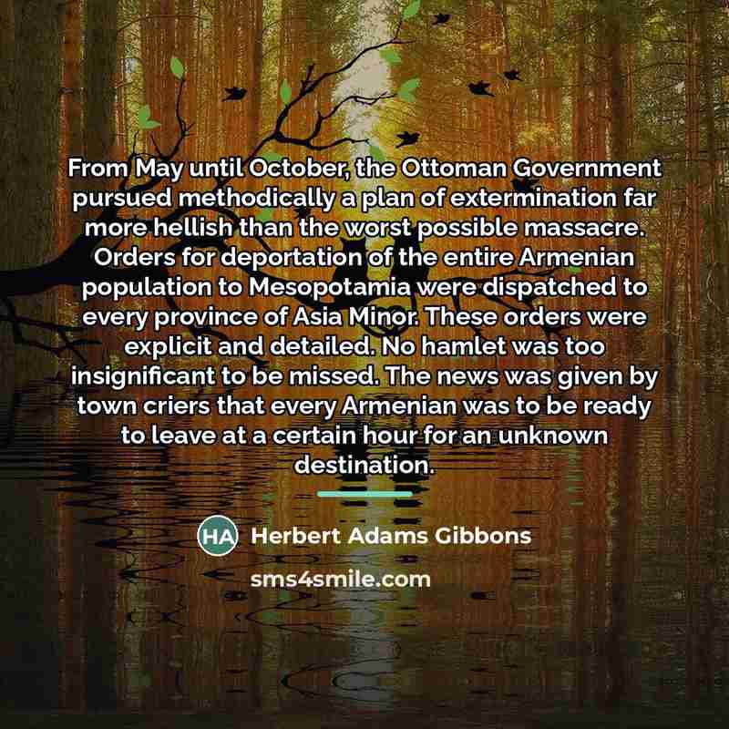 “From May until October, the Ottoman Government pursued methodically a…” quote by Herbert Adams Gibbons