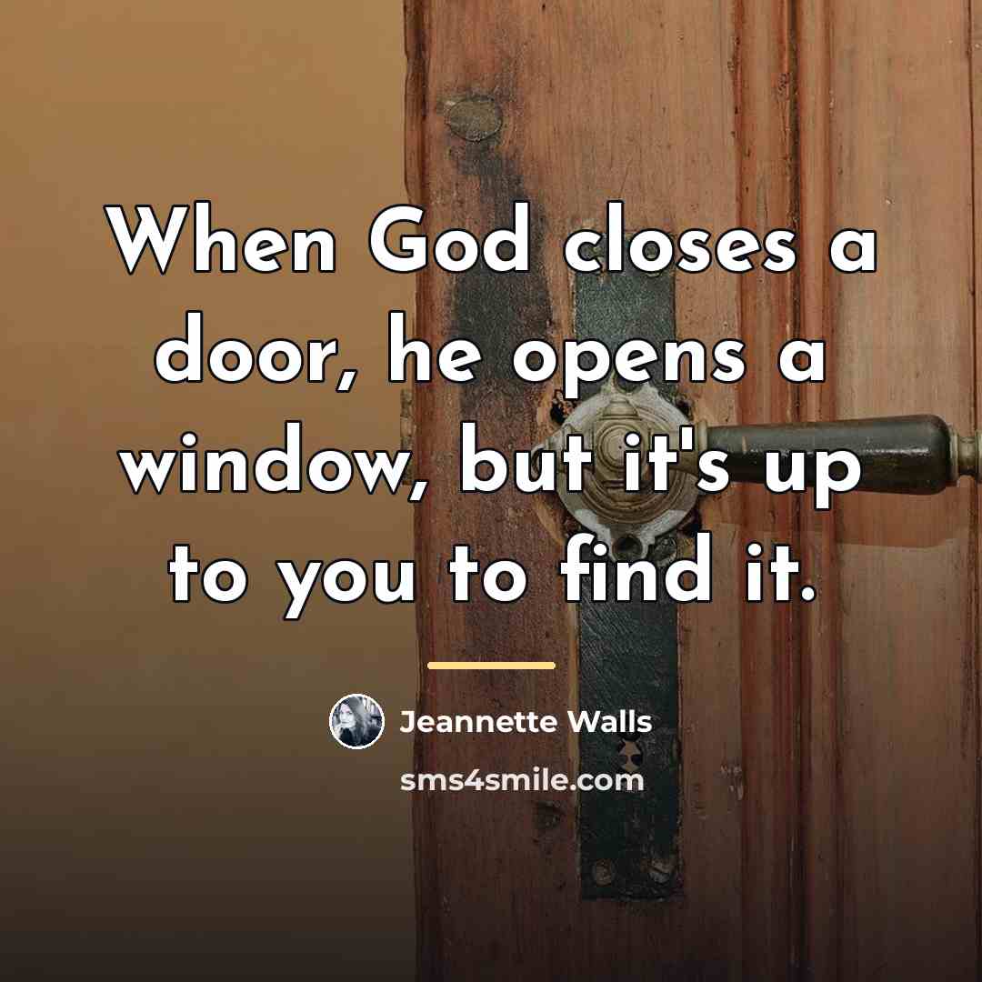 “When God closes a door, he opens a window, but…” quote by Jeannette Walls