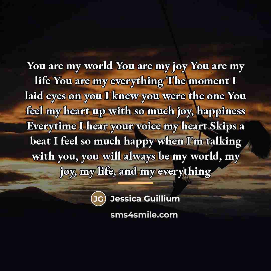 “You are my world You are my joy You are…” quote by Jessica Guillium