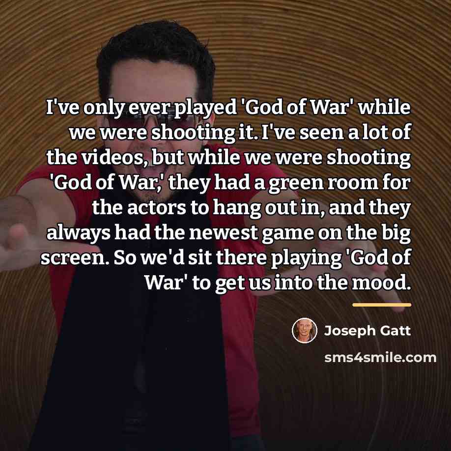 “I've only ever played 'God of War' while we were…” quote by Joseph Gatt