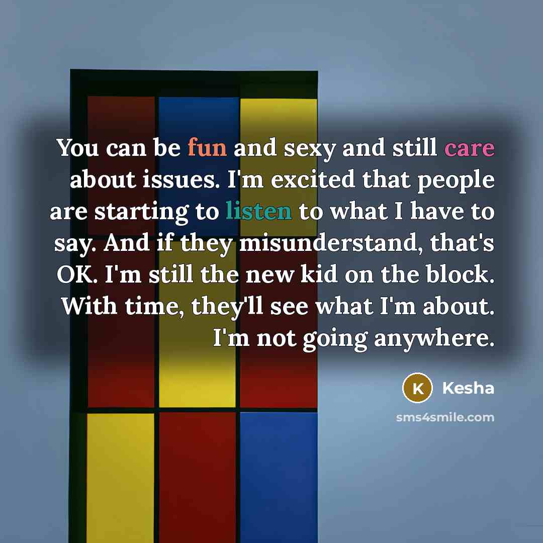 “You can be fun and sexy and still care about…” quote by Kesha