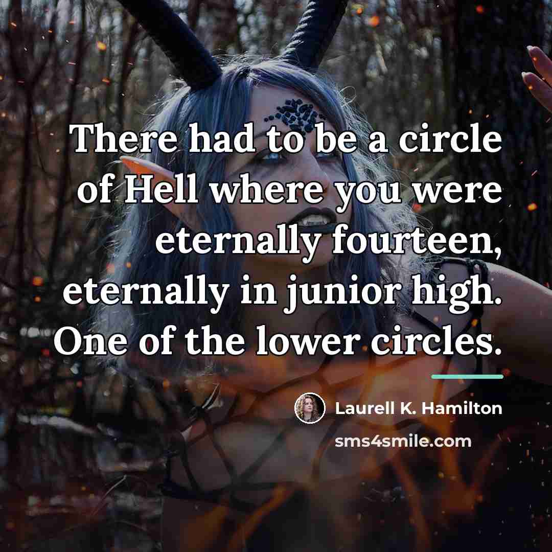 “There had to be a circle of Hell where you…” quote by Laurell K. Hamilton