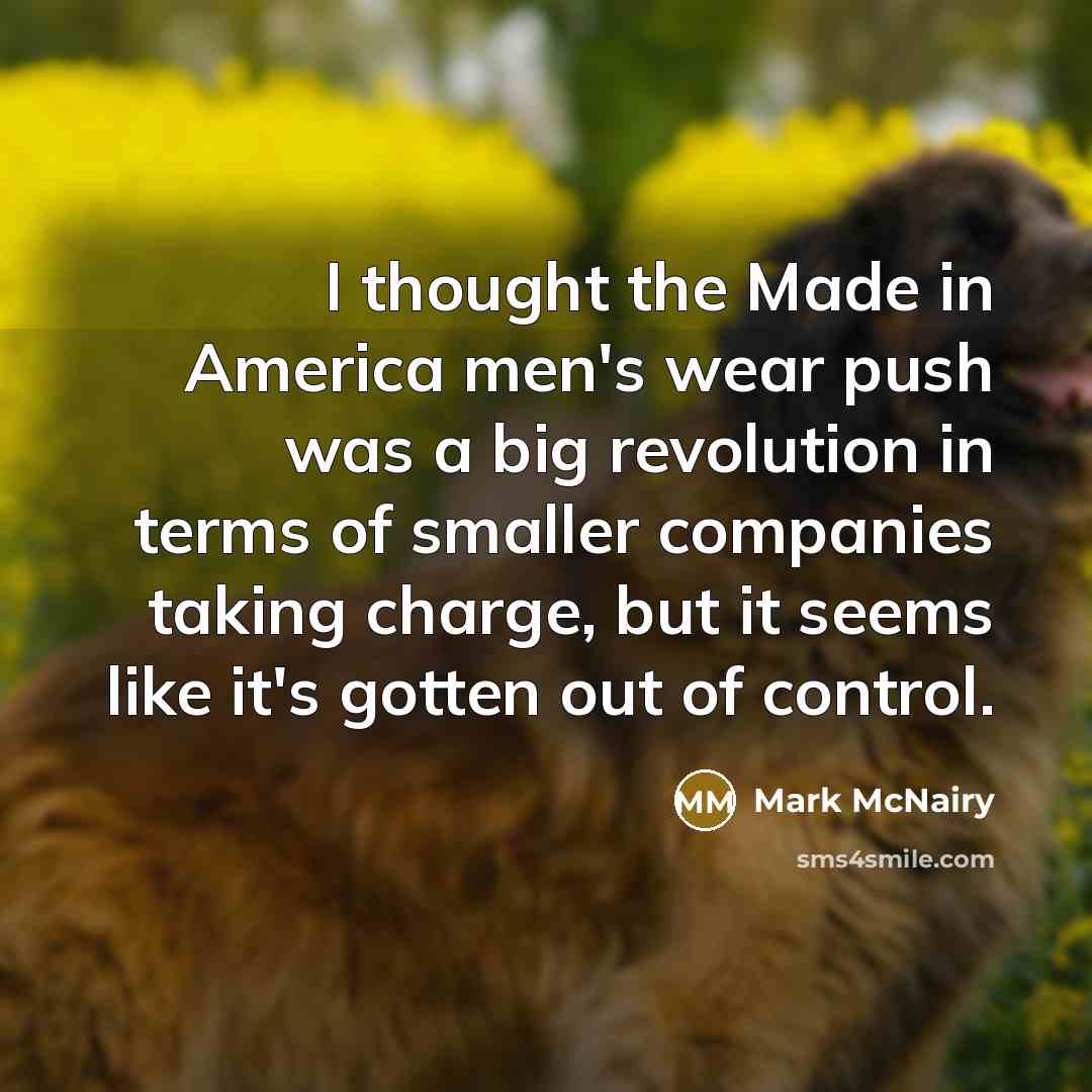 “I thought the Made in America men's wear push was…” quote by Mark McNairy