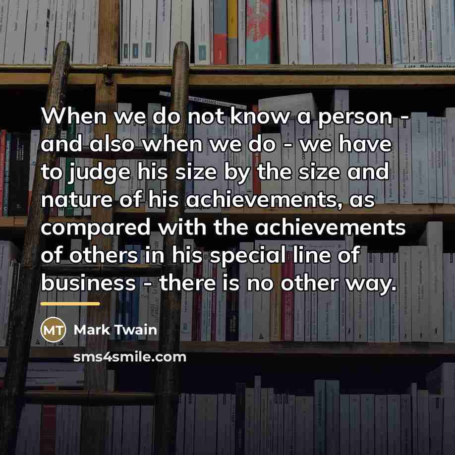 “When we do not know a person - and also…” quote by Mark Twain