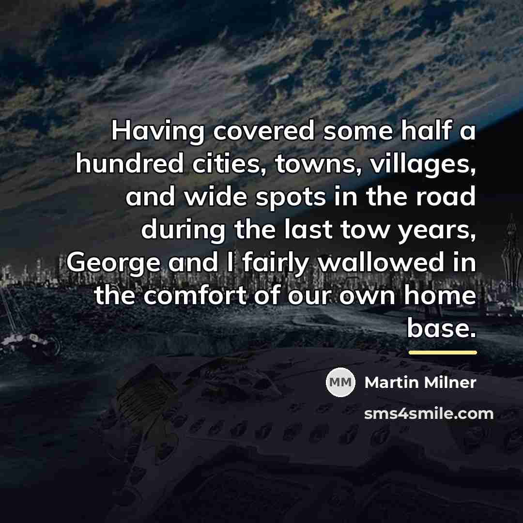 “Having covered some half a hundred cities, towns, villages, and…” quote by Martin Milner