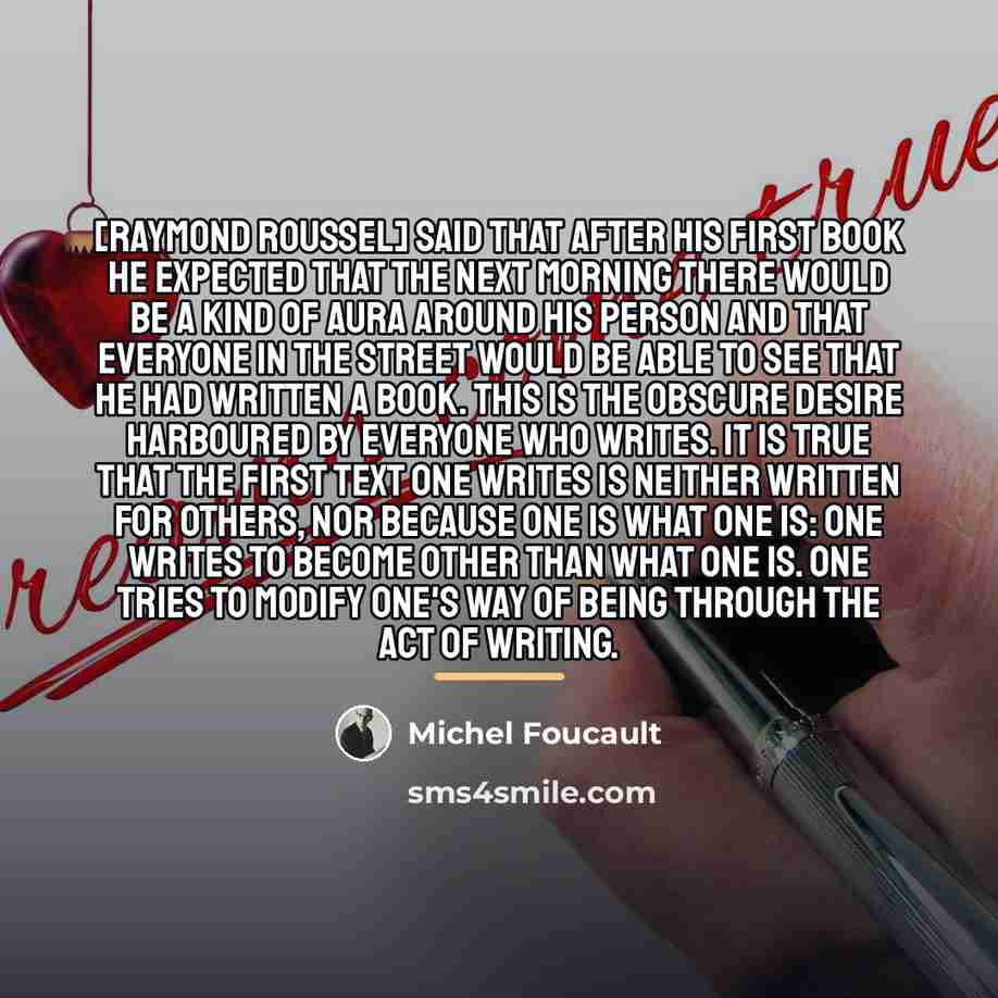 “[Raymond Roussel] said that after his first book he expected…” quote by Michel Foucault