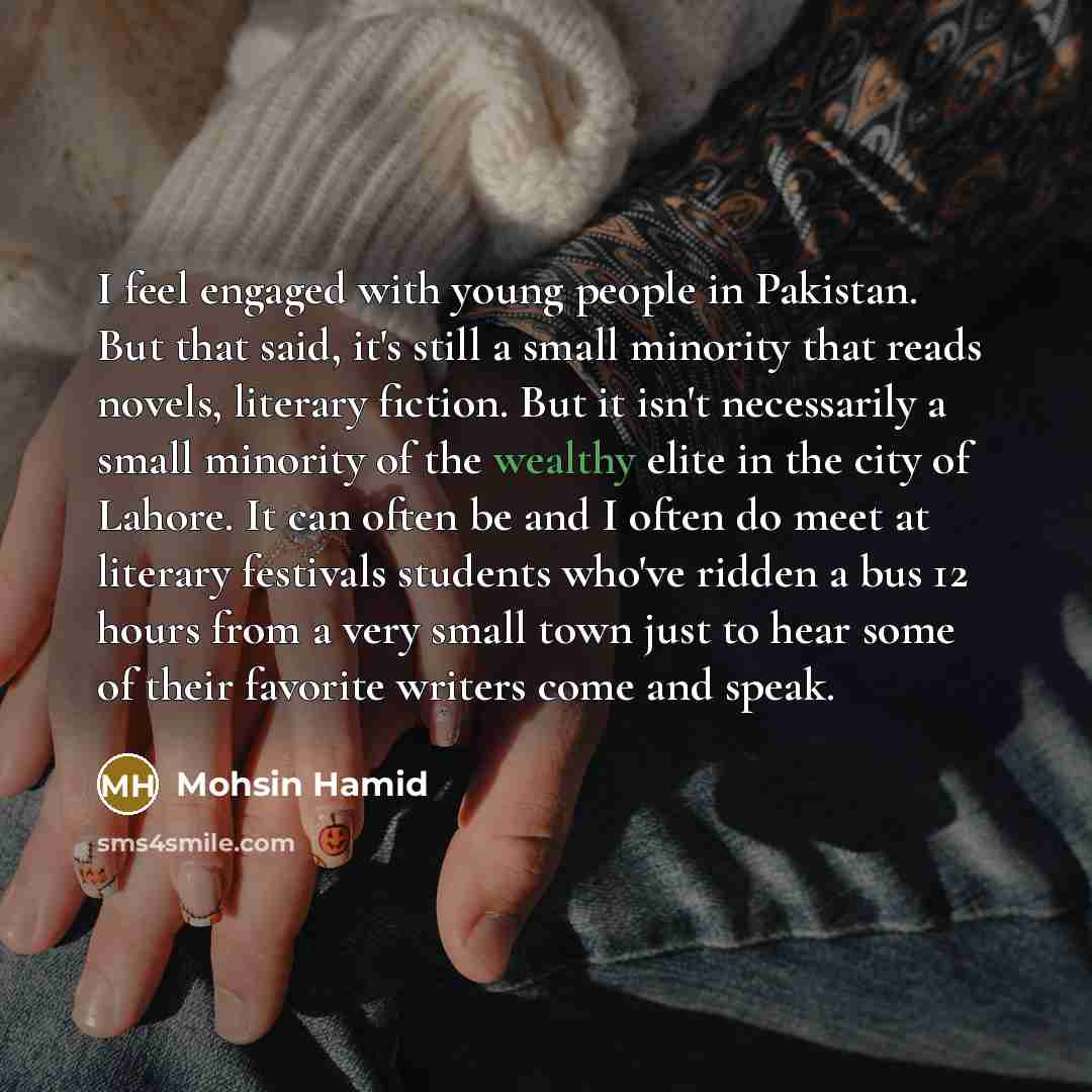 “I feel engaged with young people in Pakistan. But that…” quote by Mohsin Hamid